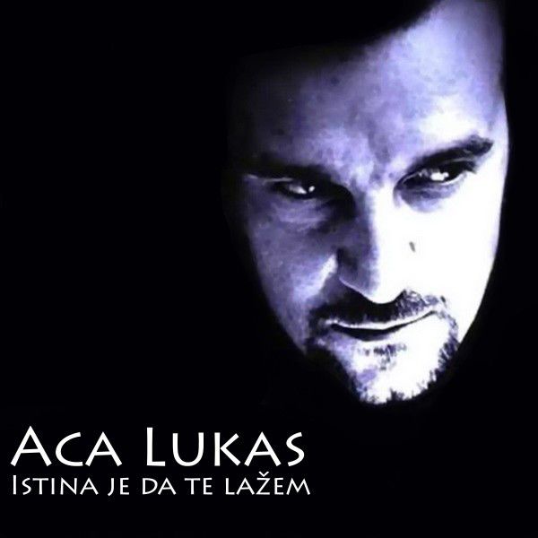 Istina Je Da Te Lažem