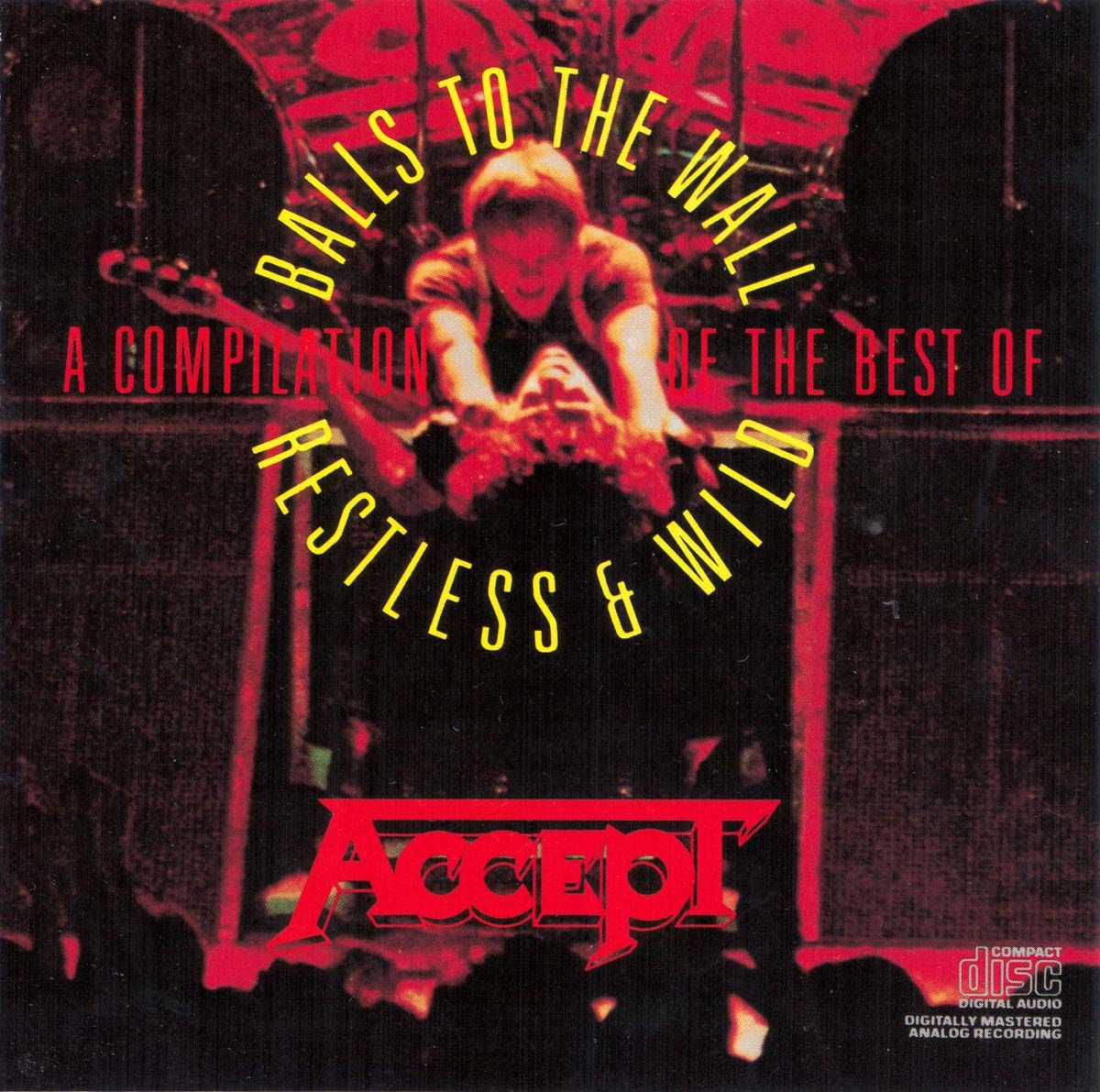 A Compilation of the Best of Balls to the Wall / Restless and Wild