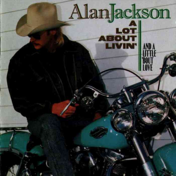 A Lot About Livin’ (and a Little ’Bout Love)