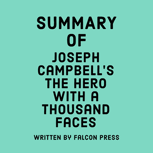 Summary of Joseph Campbell's The Hero With a Thousand Faces