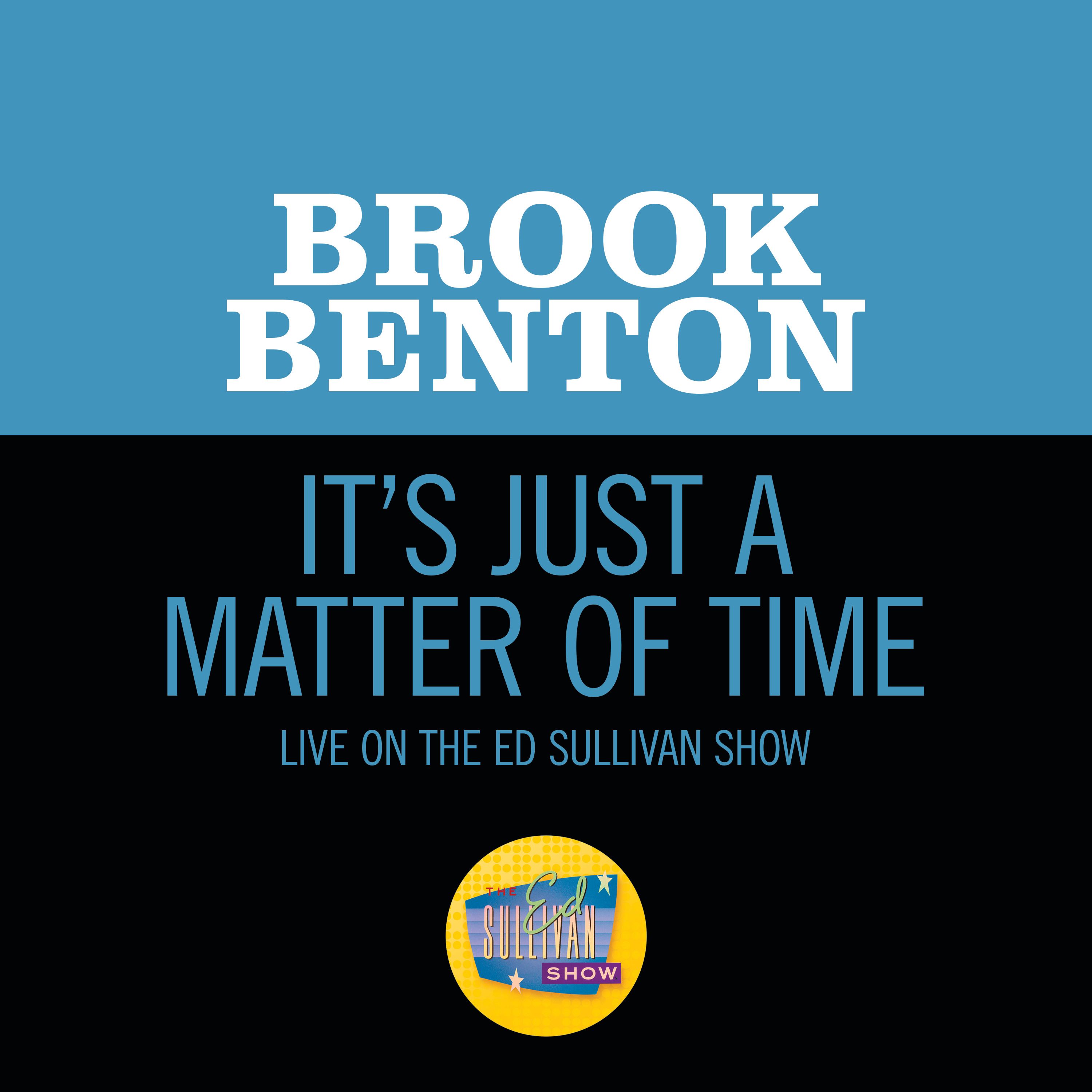 It’s Just a Matter of Time (live on the Ed Sullivan Show, April 12, 1959)