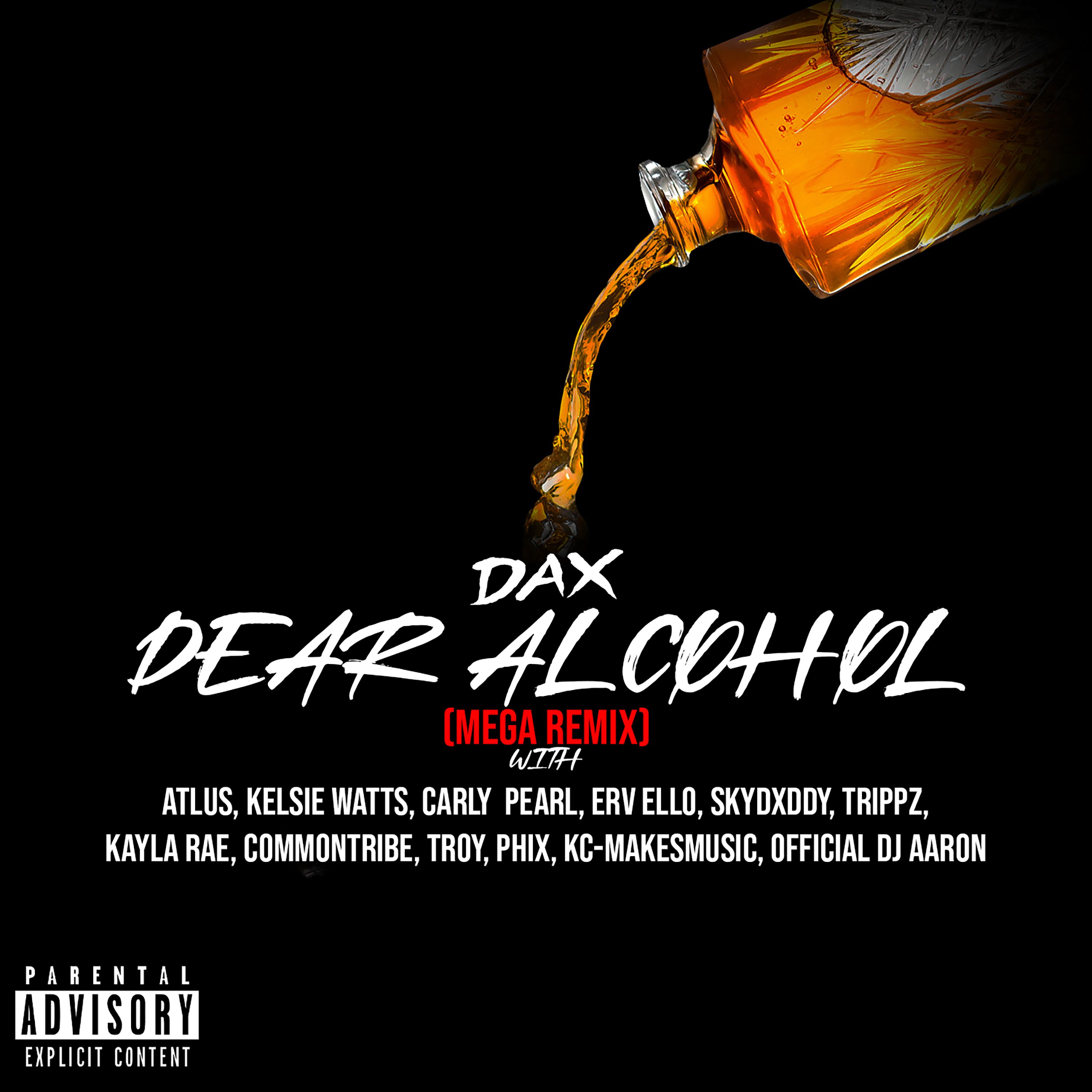Dear Alcohol (feat. Atlus, Kelsie Watts, Carly Pearl, ERV ELLO, Skydxddy, Trippz Michaud, Kayla Rae, Common Tribe, TROY, Phix, KC (Mega Remix)