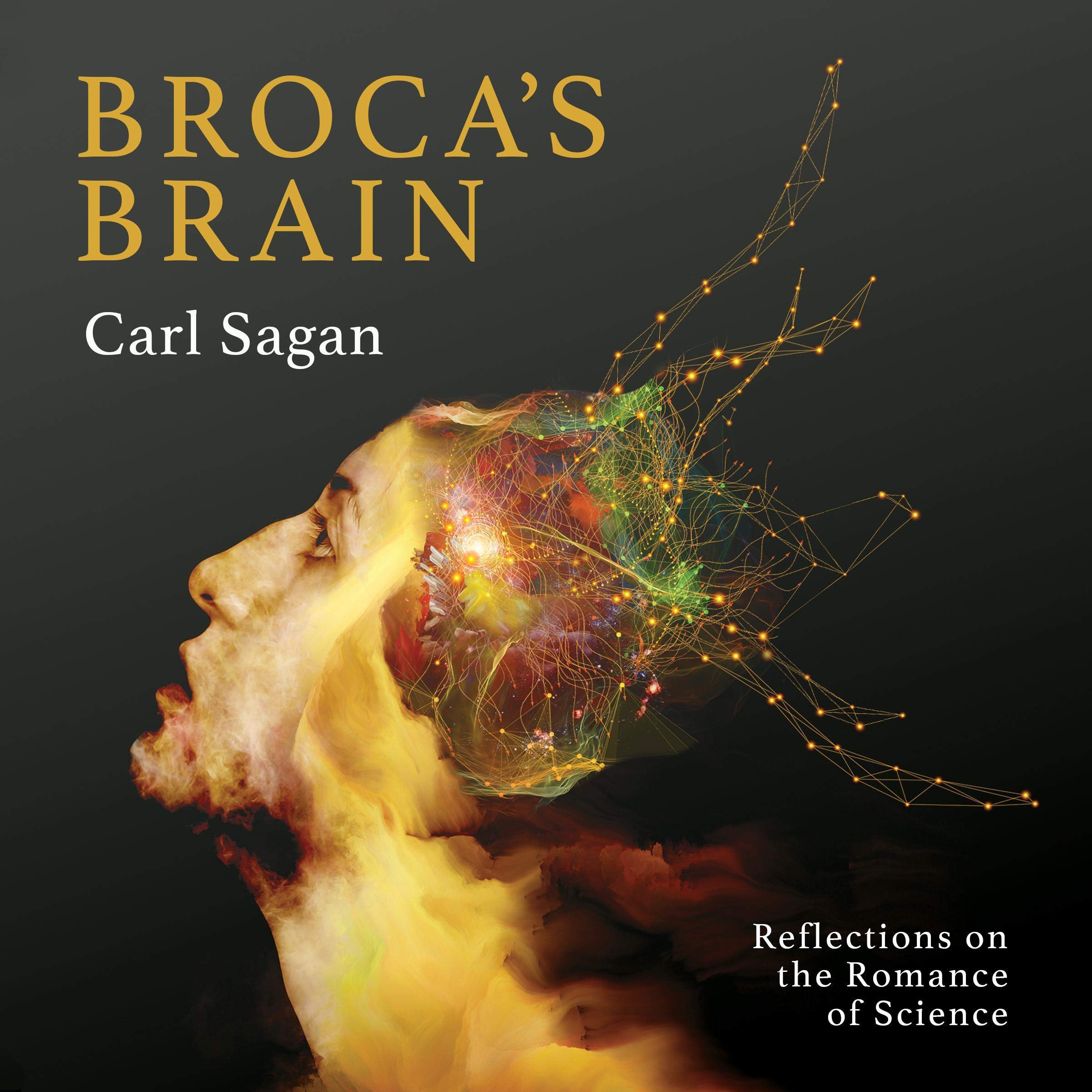 Broca’s Brain: Reflections on the Romance of Science