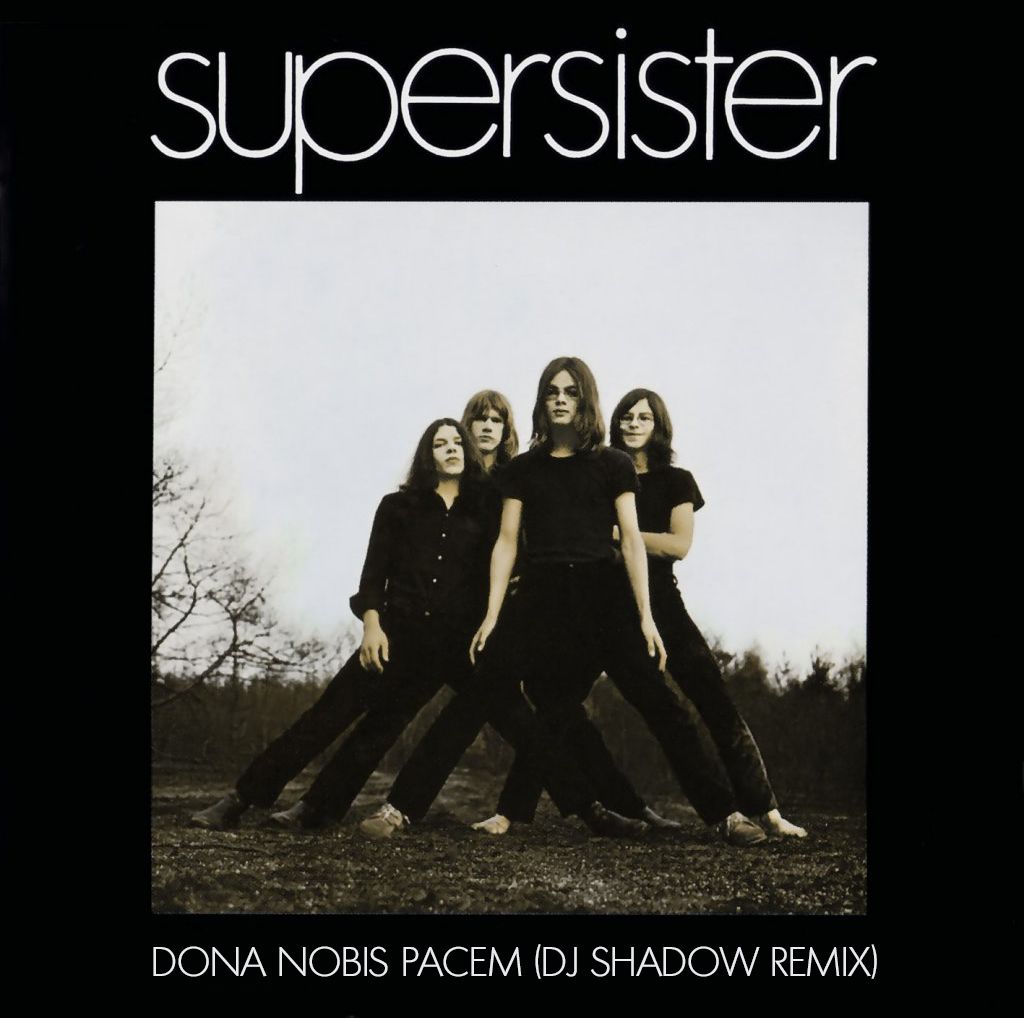 Dona nobis pacem (DJ Shadow remix) - Supersister