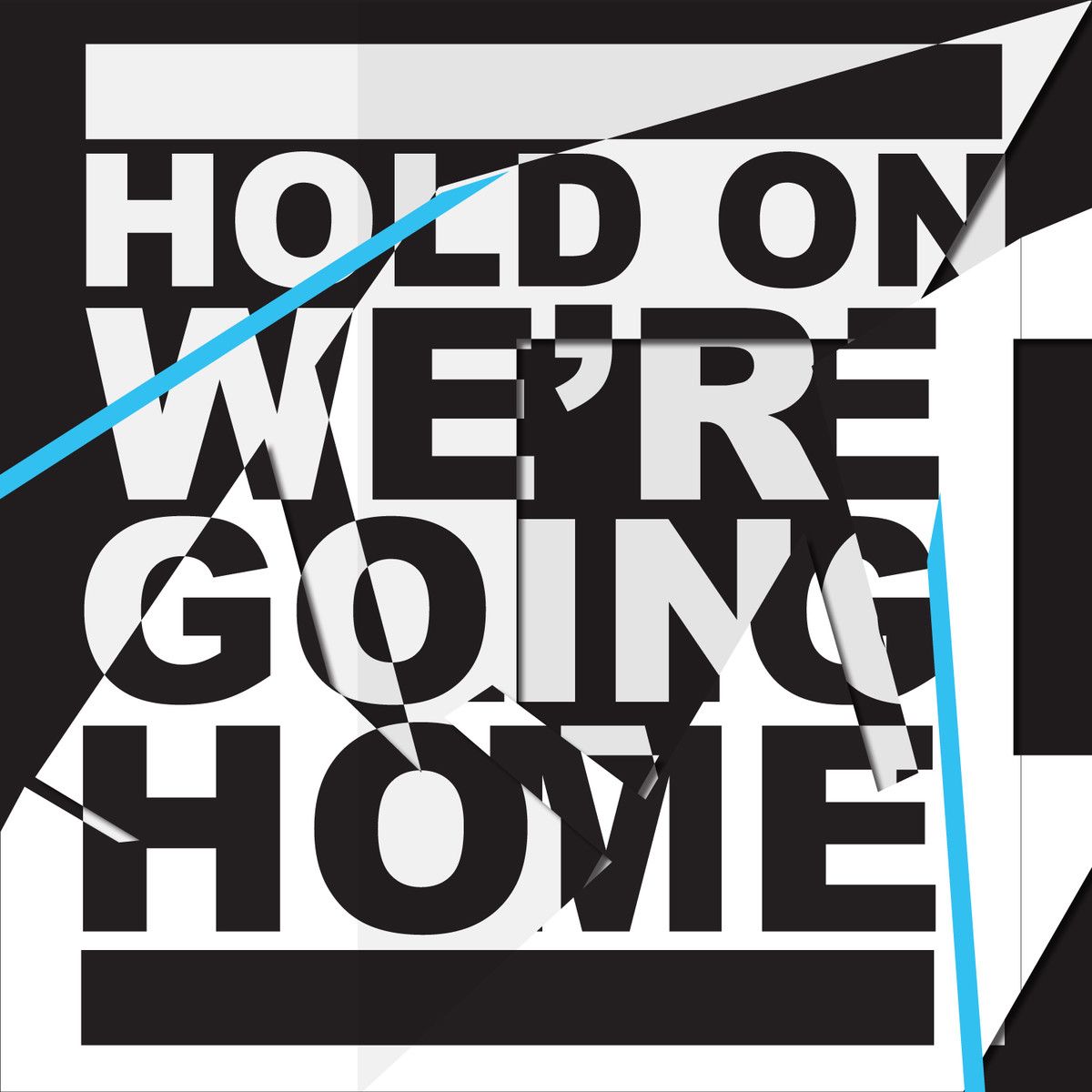 Hold On, We’re Going Home