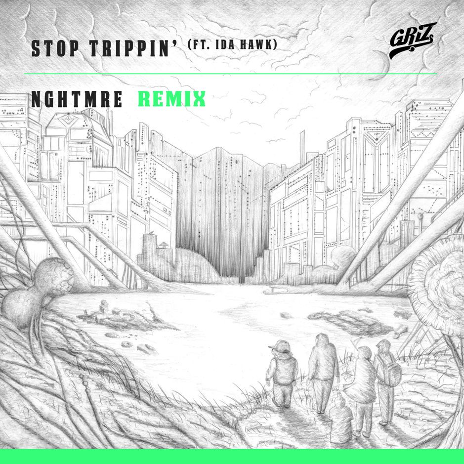 Stop Trippin' (NGHTMRE remix)