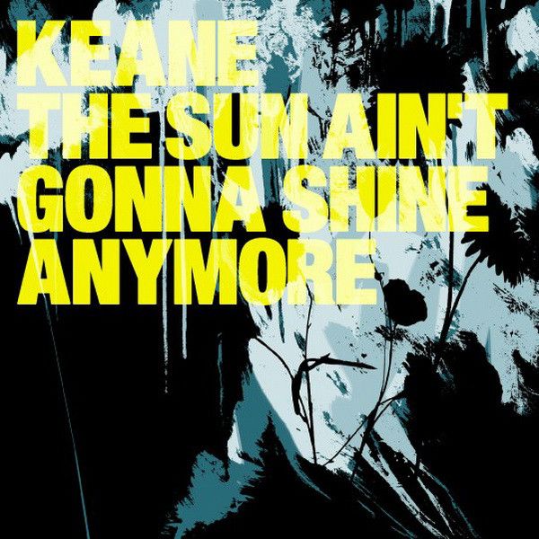 The Sun Ain't Gonna Shine Anymore