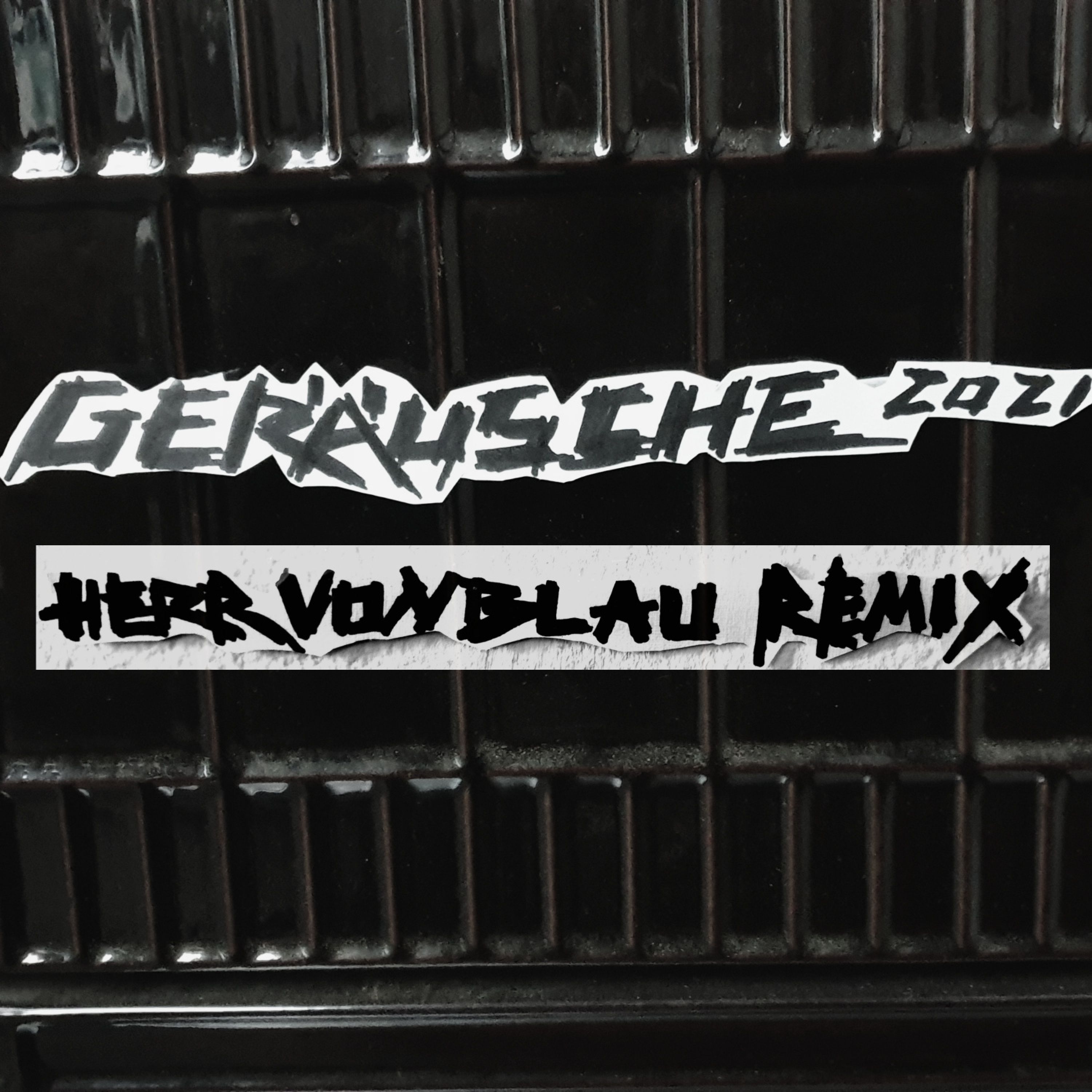Geräusche 2021 (HERR VON BLAU Remix)