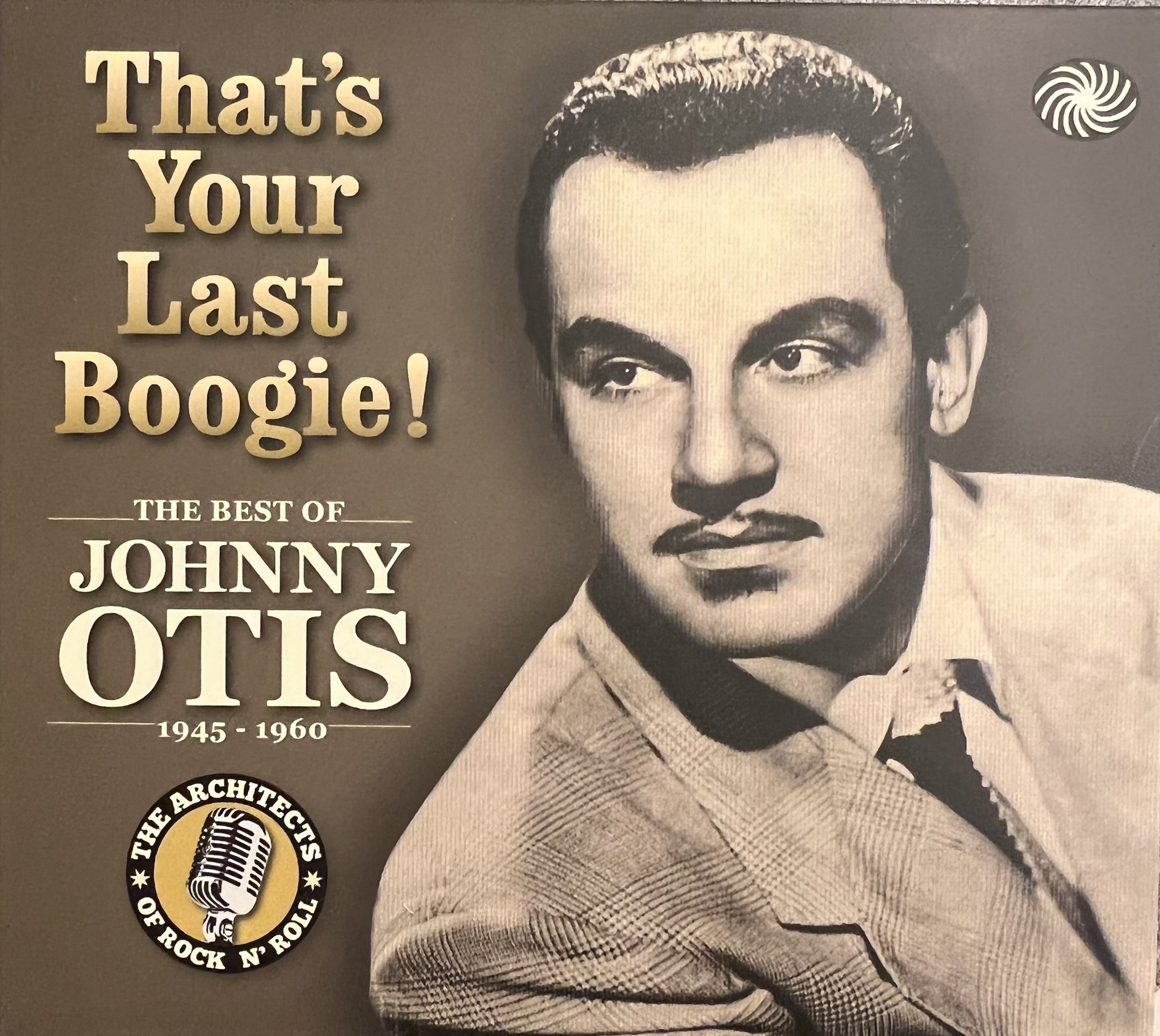 That’s Your Last Boogie! The Best Of Johnny Otis 1945–1960