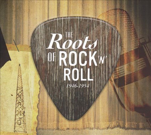 The Roots of Rock ’n’ Roll 1946–1954
