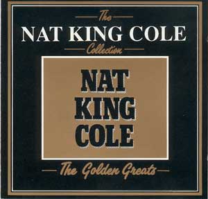 The Nat King Cole Collection: The Golden Greats
