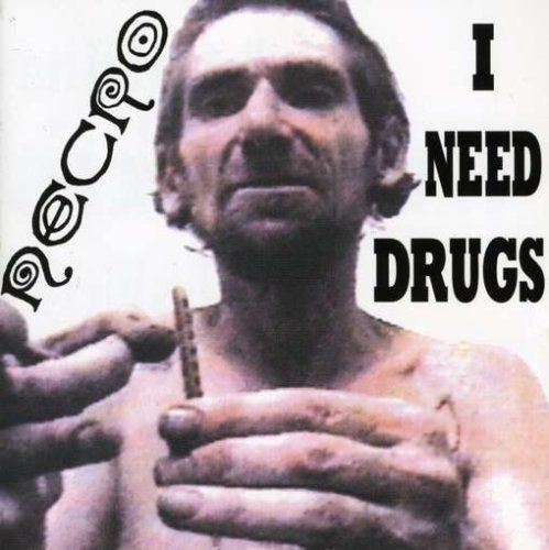 I Need Drugs