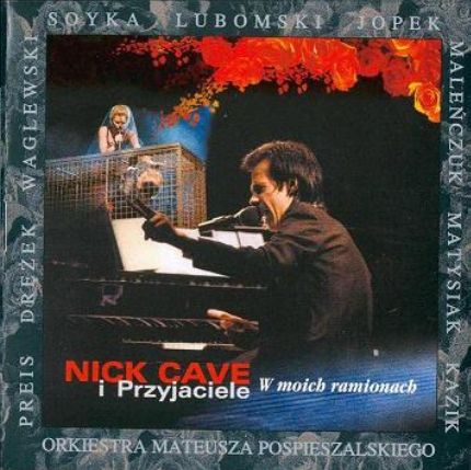 Nick Cave i przyjaciele: W moich ramionach