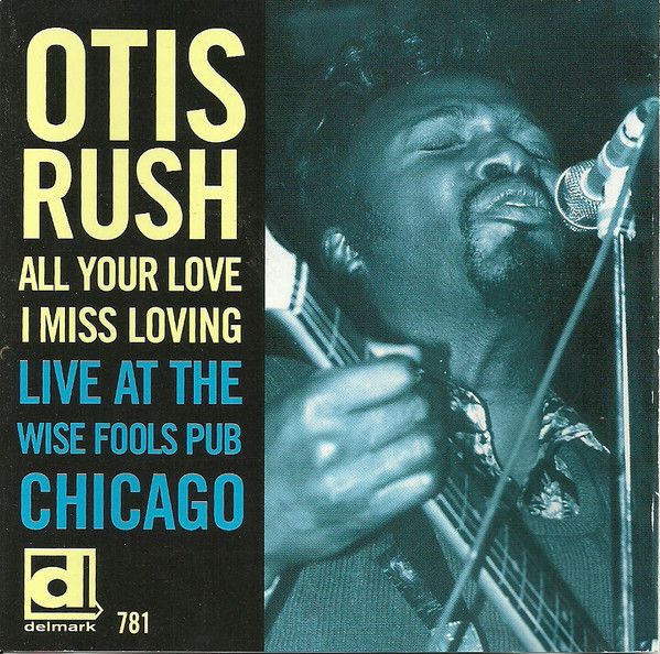 All Your Love I Miss Loving: Live at the Wise Fools Pub Chicago