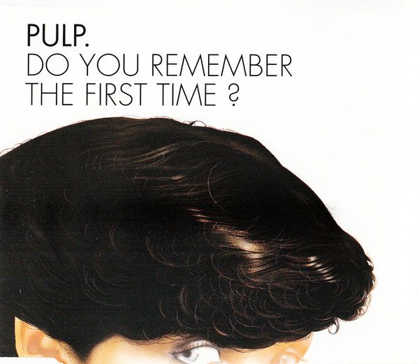 Do You Remember the First Time?