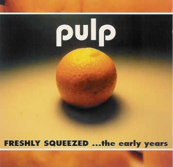Freshly Squeezed: …the Early Years
