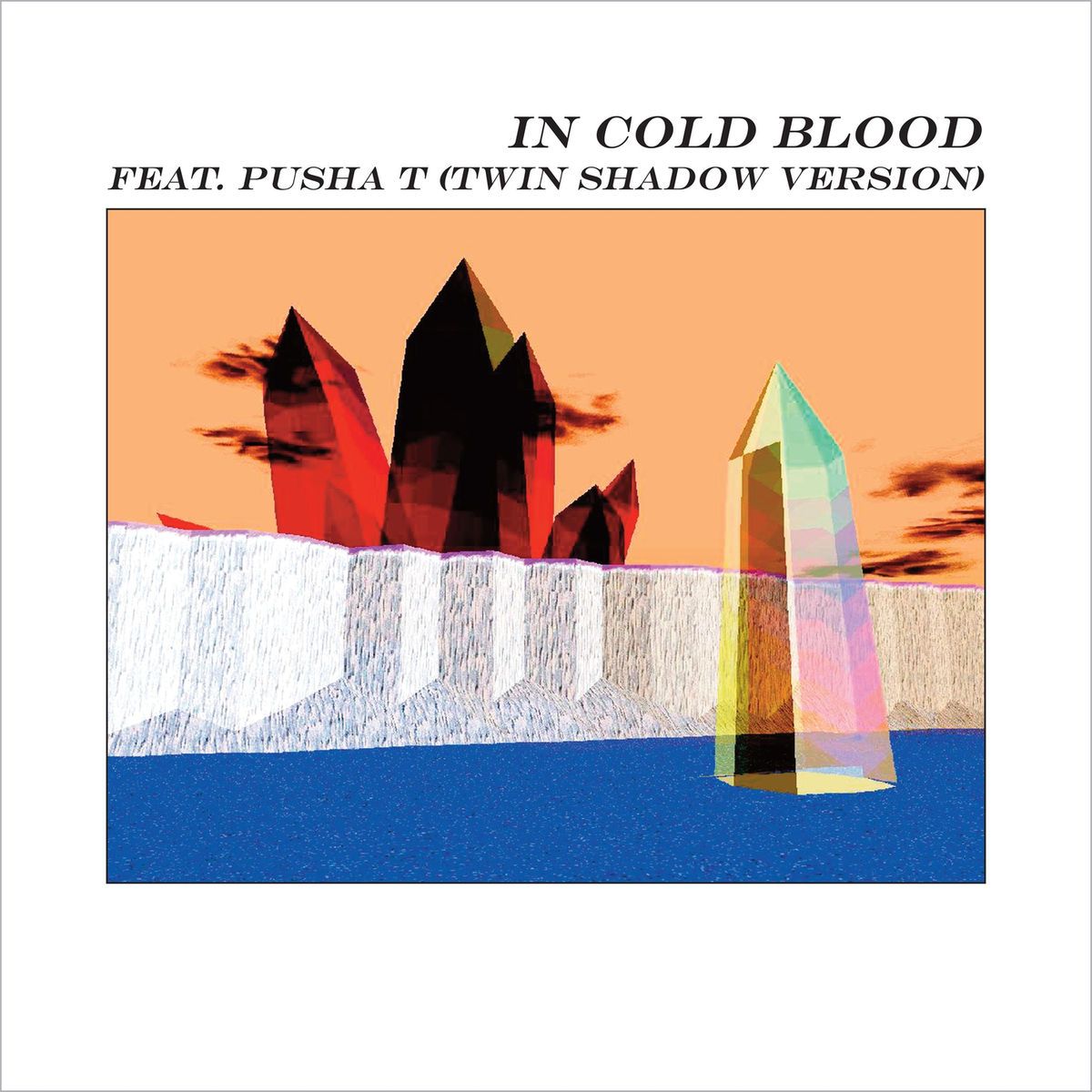 In Cold Blood [Twin Shadow version]