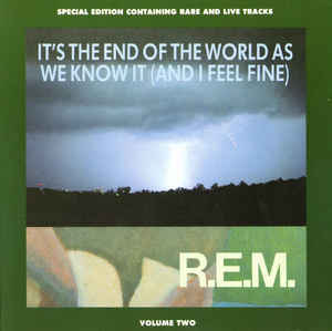 It’s the End of the World as We Know It (and I Feel Fine)