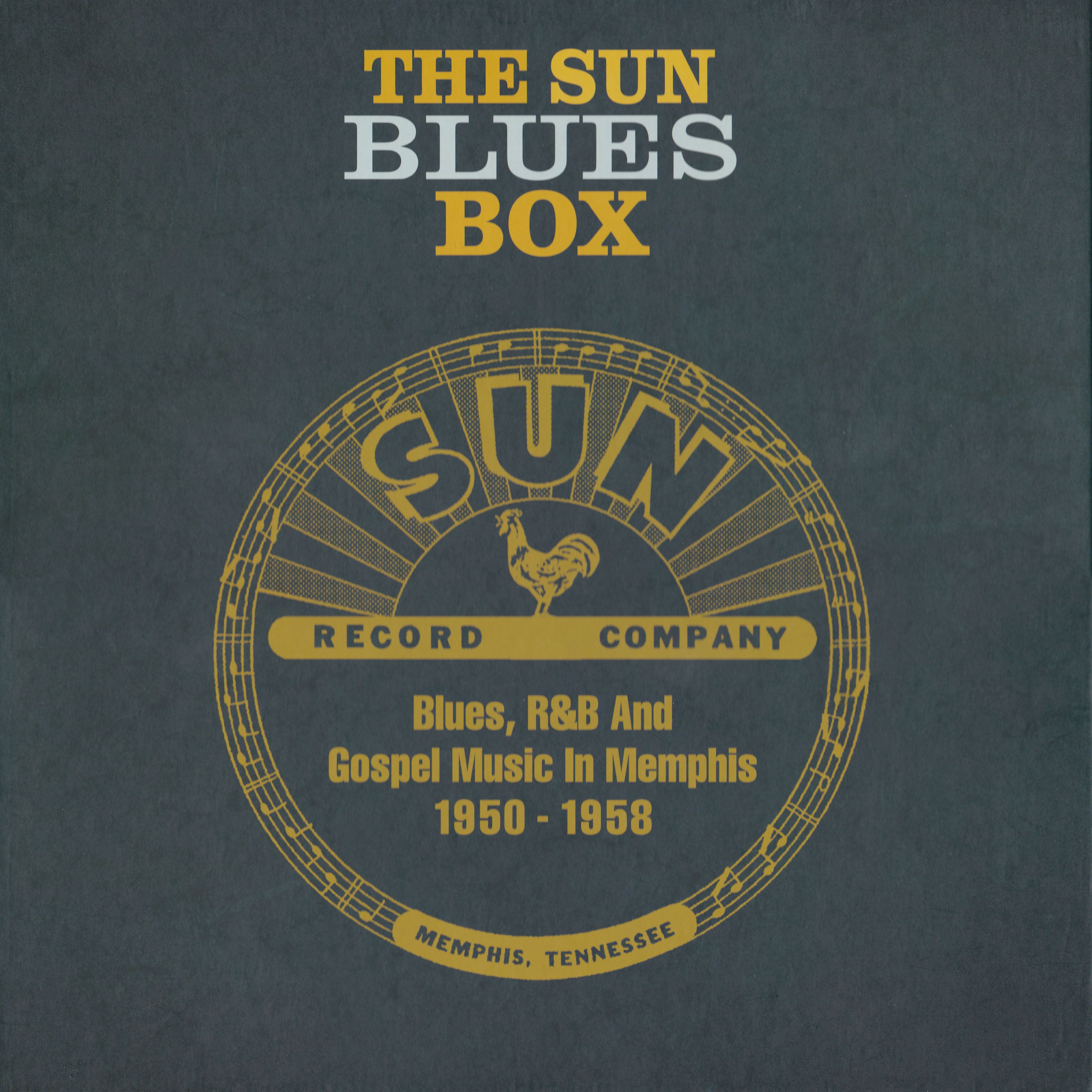The Sun Blues Box: Blues, R&B and Gospel Music in Memphis 1950-1958