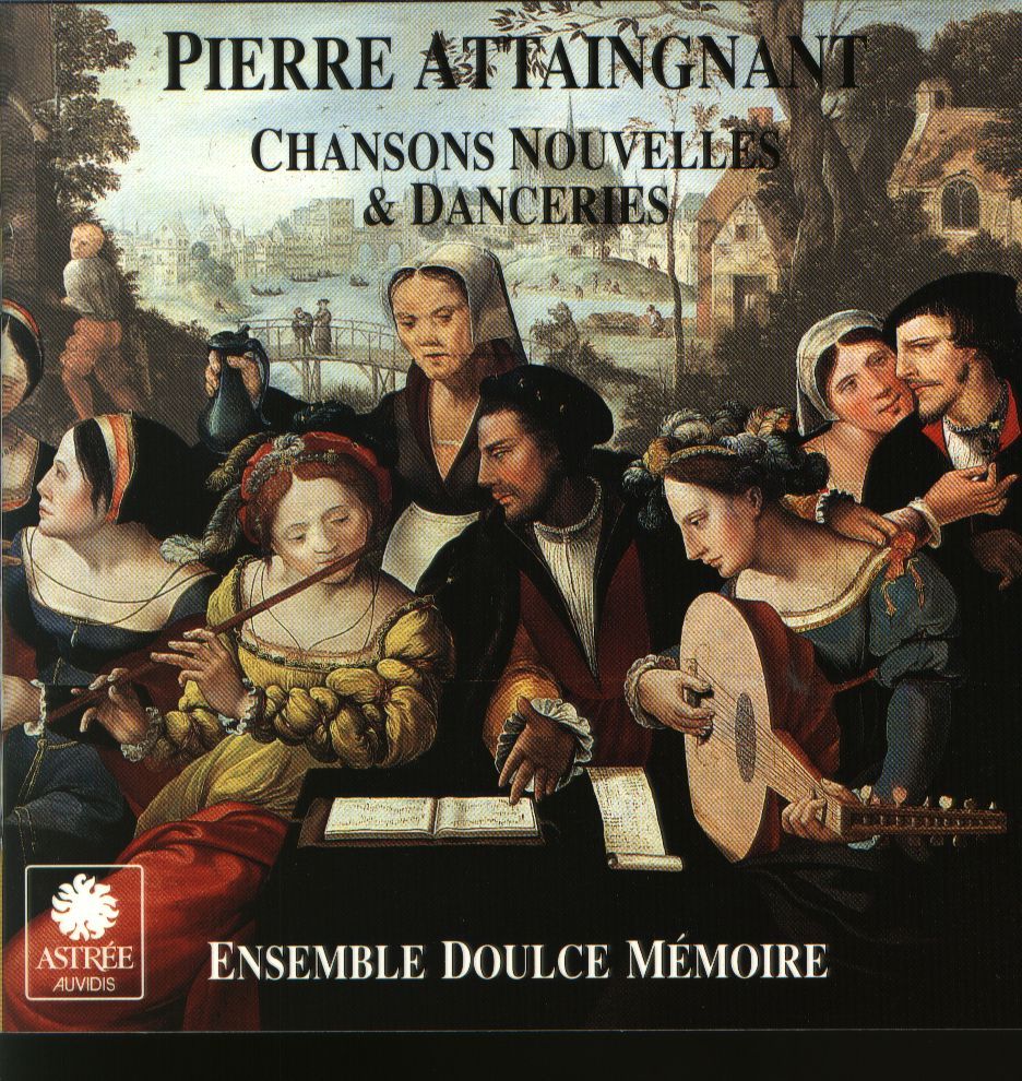 Chansons Nouvelles et Danceries - Pierre Attaingnant, Imprimeur du Roy
