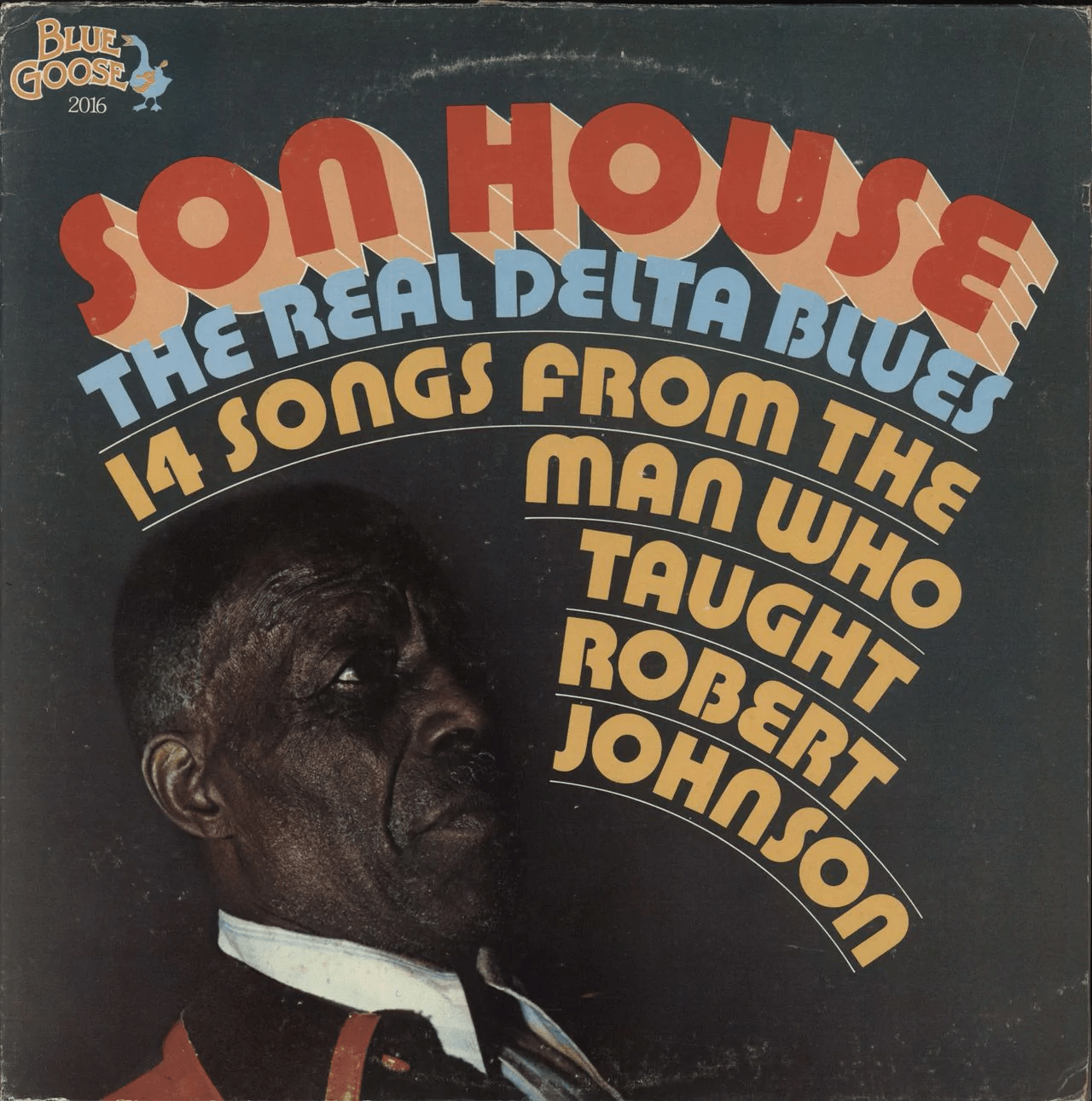 The Real Delta Blues: 14 Songs From The Man Who Taught Robert Johnson