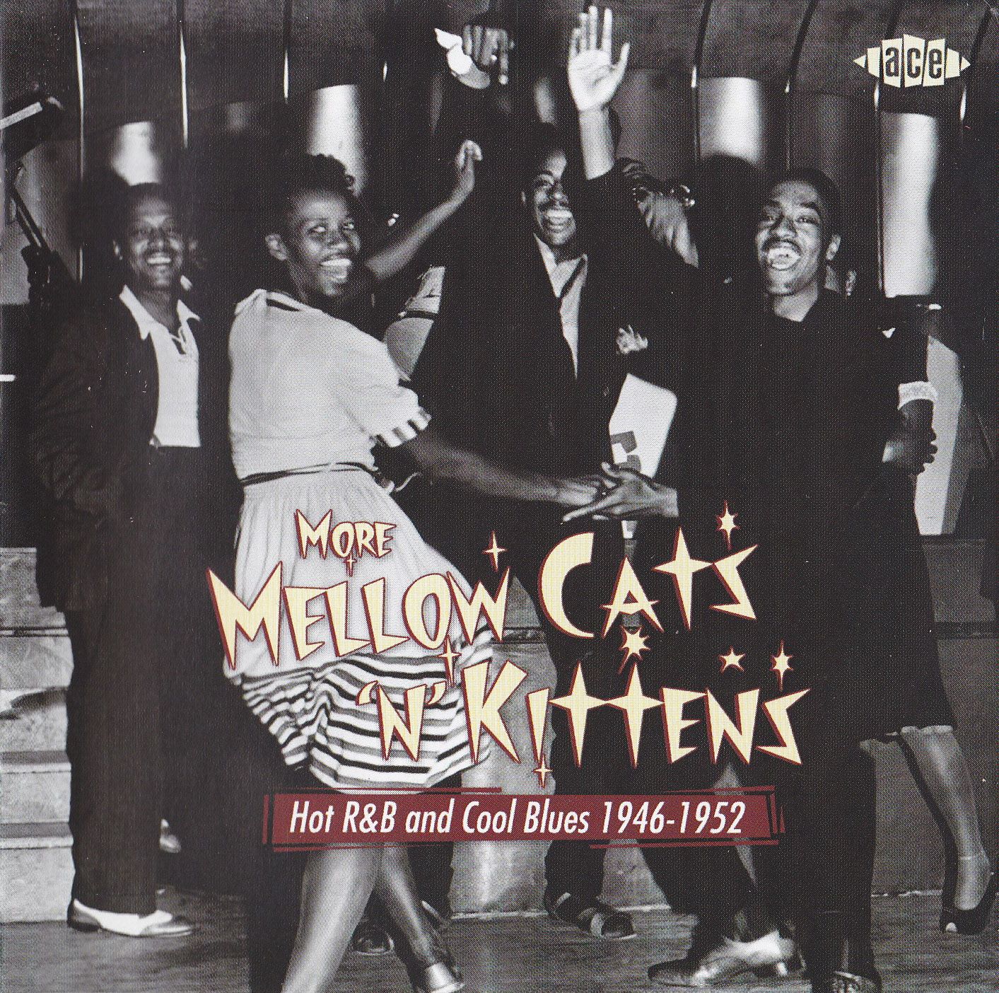 More Mellow Cats 'N' Kittens: Hot R&B And Cool Blues 1946-1952