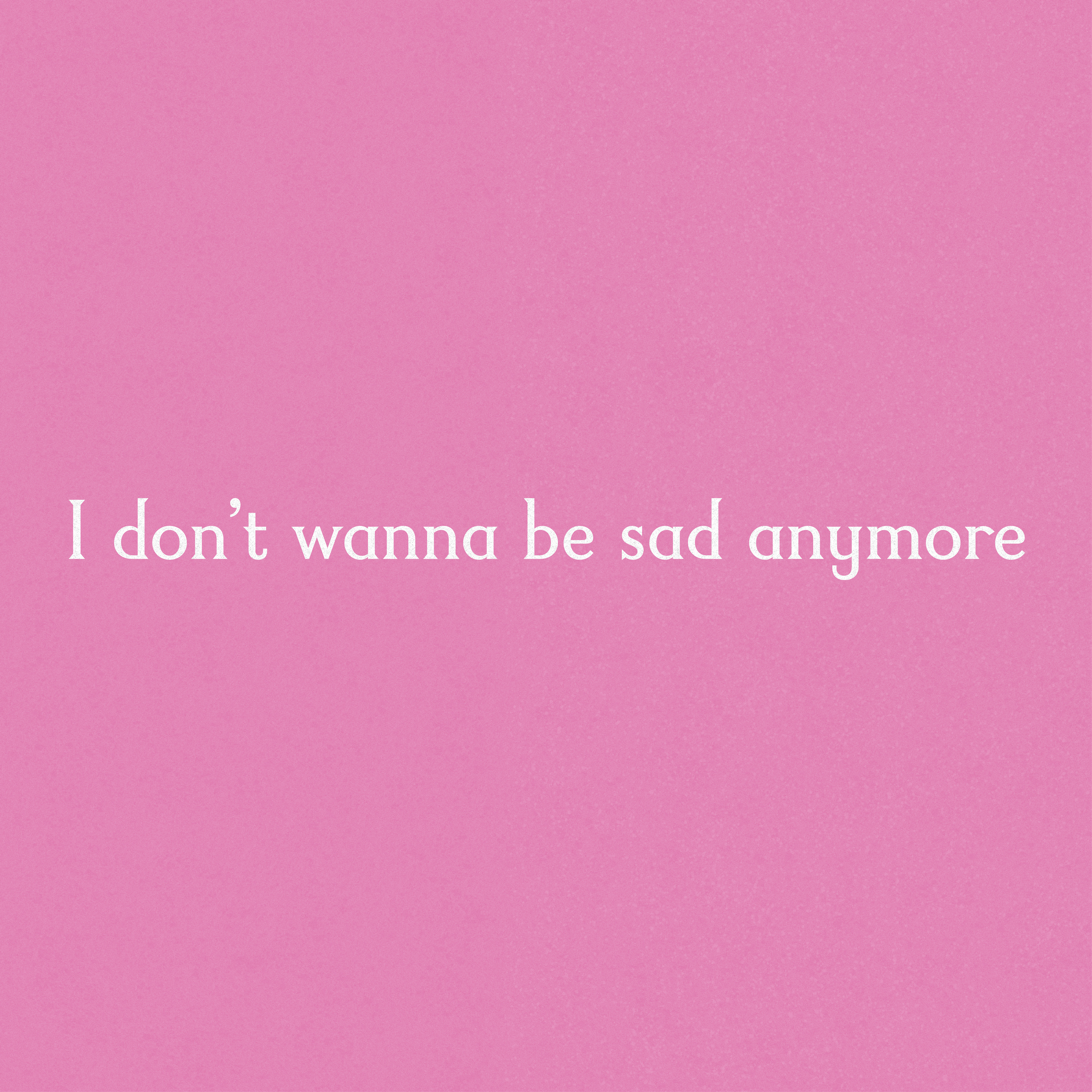 Sad Anymore