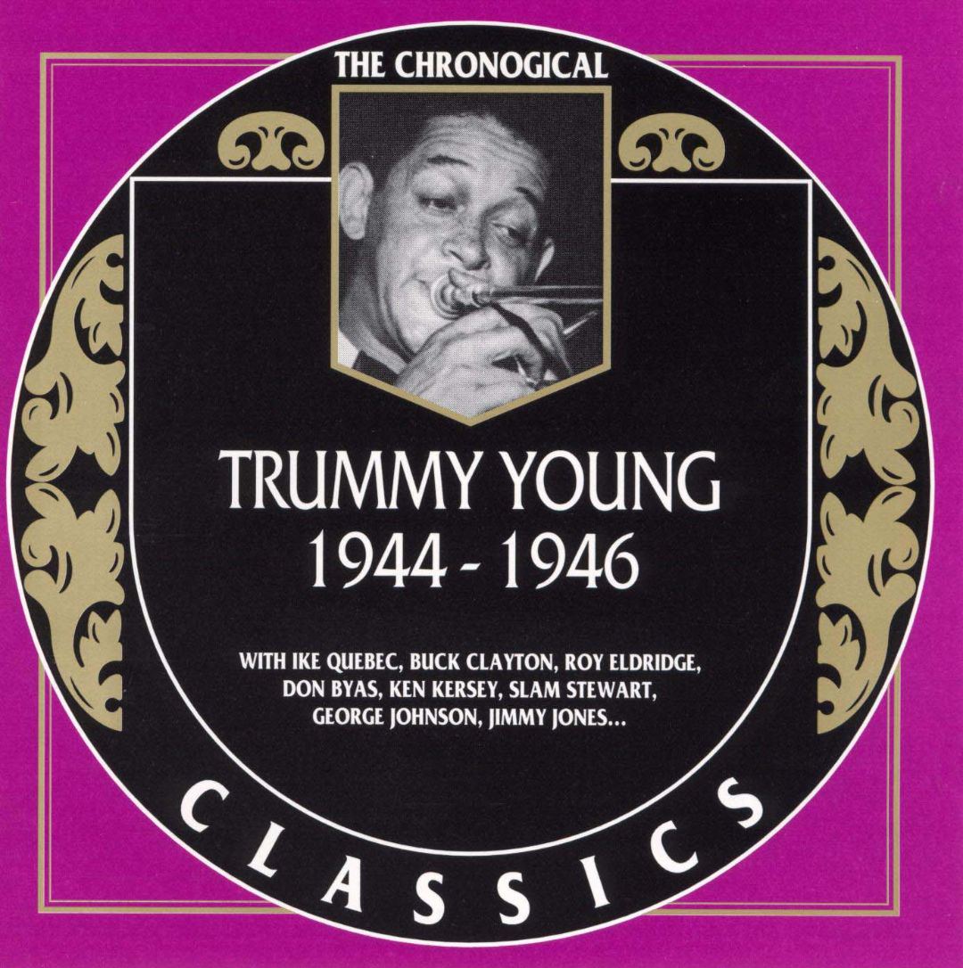 The Chronological Classics: Trummy Young 1944-1946