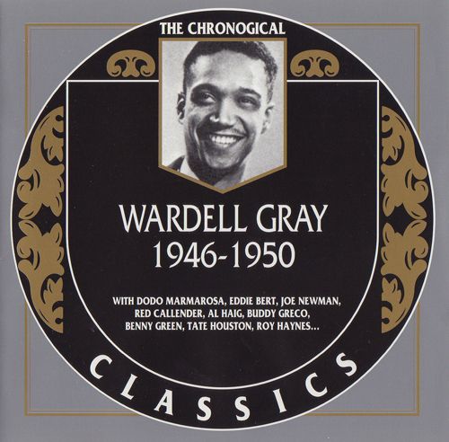 The Chronological Classics: Wardell Gray 1946–1950