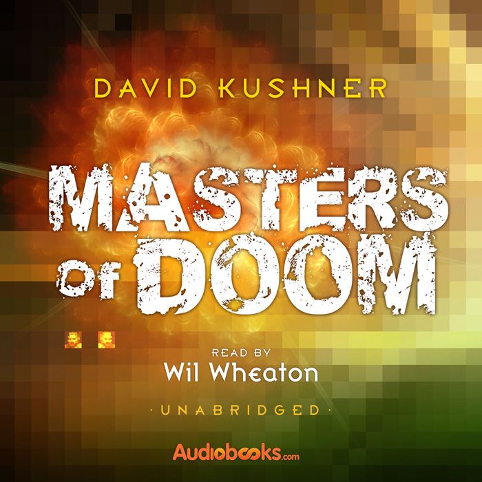 Masters of Doom: How Two Guys Created an Empire and Transformed Pop Culture