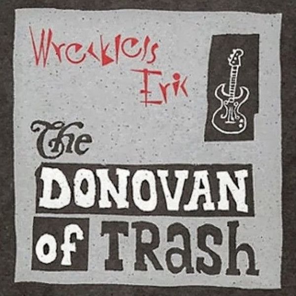 The Donovan of Trash