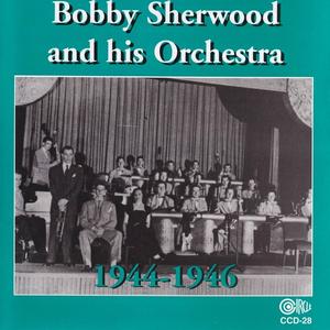 Bobby Sherwood and His Orchestra